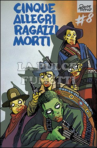 CINQUE ALLEGRI RAGAZZI MORTI # 8